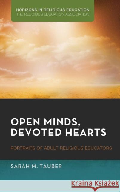 Open Minds, Devoted Hearts Sarah M Tauber, Elizabeth Caldwell, Dean Blevins (University of Arkansas Little Rock USA) 9781498218788 Pickwick Publications - książka