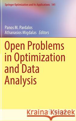 Open Problems in Optimization and Data Analysis Panos M. Pardalos Athanasios Migdalas 9783319991412 Springer - książka