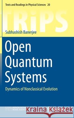 Open Quantum Systems: Dynamics of Nonclassical Evolution Banerjee, Subhashish 9789811331817 Springer - książka