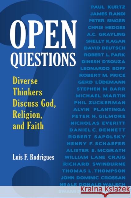 Open Questions: Diverse Thinkers Discuss God, Religion, and Faith Rodrigues, Luís F. 9780313386442 Praeger Publishers - książka