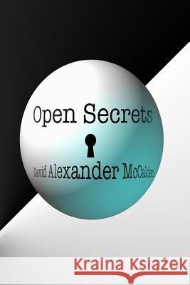 Open Secrets David Alexander Mccalden 9781291381139 Lulu.com - książka