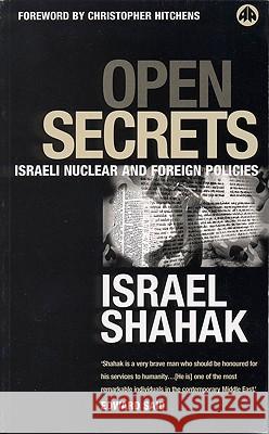 Open Secrets: Israeli Foreign and Nuclear Policies Shahak, Israel 9780745311517 PLUTO PRESS - książka