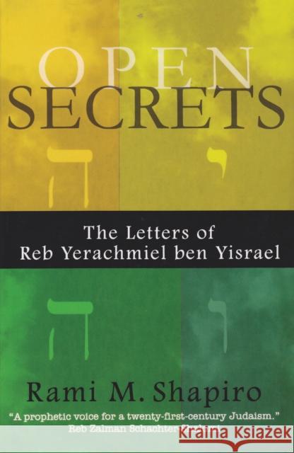 Open Secrets: The Letters of Reb Yerachmiel Ben Yisrael Rami M. Shapiro Rabbi Rami M. Shapiro 9780974935928 Monkfish Book Publishing - książka