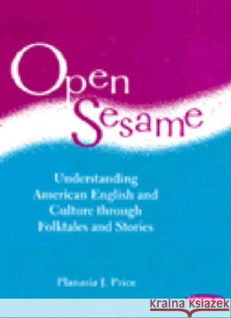 Open Sesame: Understanding American English and Culture Through Folktales and Stories Price, Planaria J. 9780472083886 University of Michigan Press - książka