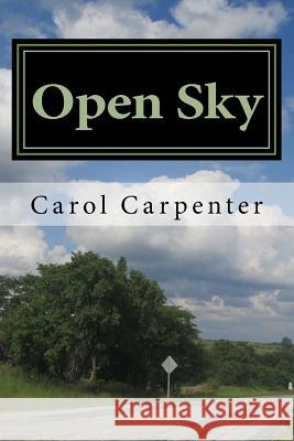 Open Sky Carol J. Carpenter 9781974286317 Createspace Independent Publishing Platform - książka