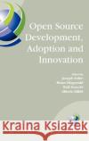 Open Source Development, Adoption and Innovation: Ifip Working Group 2.13 on Open Source Software, June 11-14, 2007, Limerick, Ireland Feller, Joseph 9780387724850 Springer