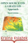 Open Source GIS: A GRASS GIS Approach Neteler, Markus 9780387357676 Springer