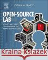 Open-Source Lab: How to Build Your Own Hardware and Reduce Research Costs Pearce, Joshua M.   9780124104624 Elsevier Science