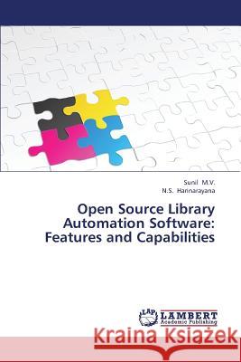 Open Source Library Automation Software: Features and Capabilities M. V. Sunil 9783659179839 LAP Lambert Academic Publishing - książka