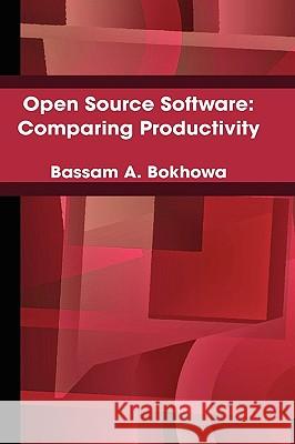 Open Source Software: Comparing Productivity Bassam Bokhowa 9781409289265 Lulu.com - książka