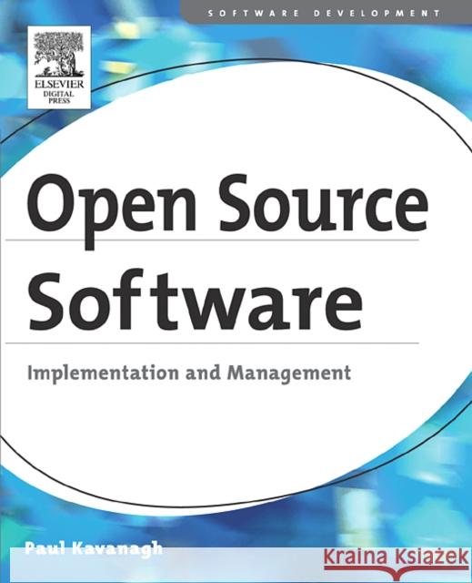 Open Source Software: Implementation and Management Paul Kavanagh (President of KATS, a technology consulting practice based in Miami.) 9781555583200 Elsevier Science & Technology - książka