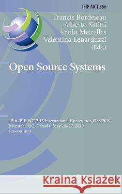 Open Source Systems: 15th Ifip Wg 2.13 International Conference, OSS 2019, Montreal, Qc, Canada, May 26-27, 2019, Proceedings Bordeleau, Francis 9783030208820 Springer - książka