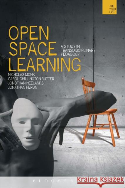 Open-Space Learning: A Study in Transdisciplinary Pedagogy Dr. Nicholas Monk 9781474228183 Bloomsbury Academic - książka