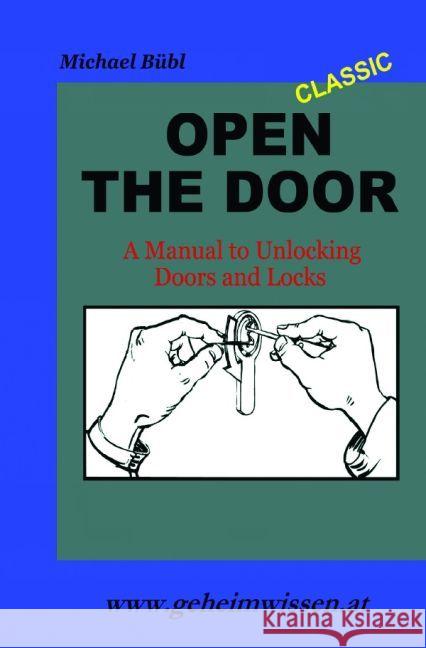 Open The Door : A Manual to Unlocking Doors and Locks Bübl, Michael 9783741898402 epubli - książka