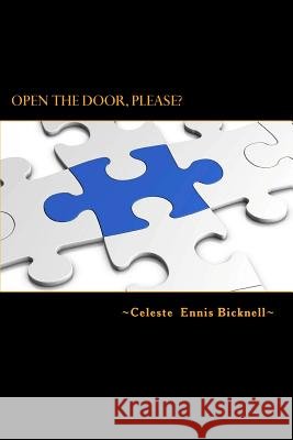 Open the Door Please? Celeste Ennis Bicknell 9781533045102 Createspace Independent Publishing Platform - książka