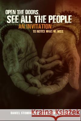 Open The Door, See All The People: An Invitation To Notice What We Miss Keene, Julie 9781546351276 Createspace Independent Publishing Platform - książka
