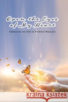Open the Eyes of My Heart Jodie M. Chappuis 9781736722565 Authors' Tranquility Press - książka