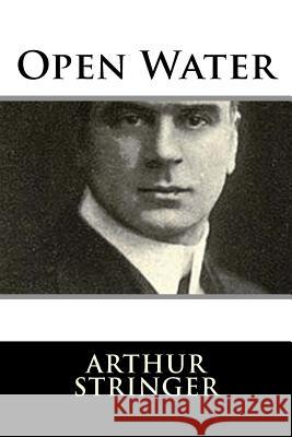 Open Water Arthur Stringer 9781982084981 Createspace Independent Publishing Platform - książka