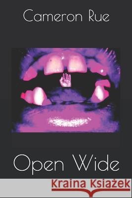 Open Wide Cameron Rue 9781077908369 Independently Published - książka