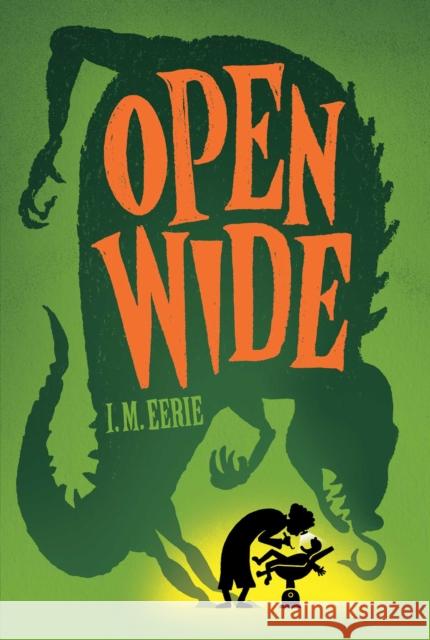 Open Wide I. M. Eerie 9781665980418 Aladdin Paperbacks - książka