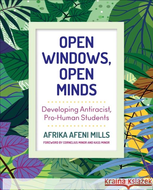 Open Windows, Open Minds: Developing Antiracist, Pro-Human Students Afrika Afeni Mills 9781071852897 Corwin Publishers - książka