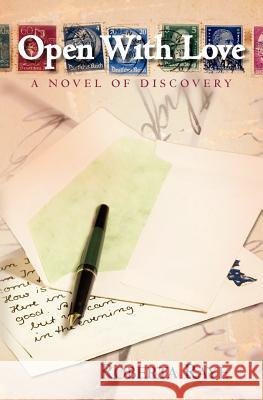 Open With Love: A novel of discovery Raye, Roberta 9781453733660 Createspace - książka