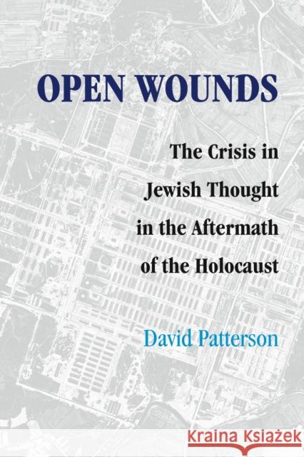 Open Wounds: The Crisis of Jewish Thought in the Aftermath of the Holocaust David Patterson 9780295986456 University of Washington Press - książka