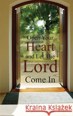 Open Your Heart and Let The Lord Come In Blade, Jerrie Dean 9781949169836 Toplink Publishing, LLC - książka