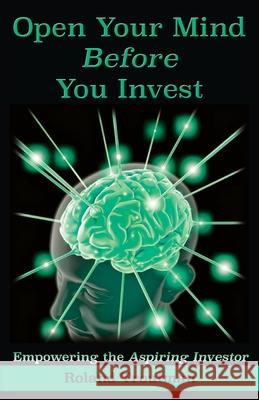 Open Your Mind Before You Invest: Empowering the Aspiring Investor Roland Everett Troutman Jane A. Troutman 9781734112900 Trout House Publishing - książka