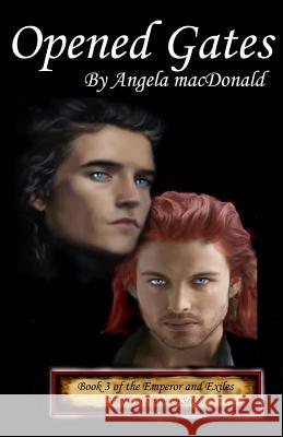 Opened Gates: Emperors and Exiles Angela MacDonald 9781496025258 Createspace - książka