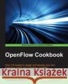 OpenFlow Cookbook Smiler, Kingston 9781783987948 Packt Publishing