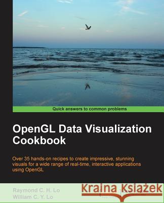 OpenGL Data Visualization Cookbook Raymond Lo William Lo 9781782169727 Packt Publishing - książka