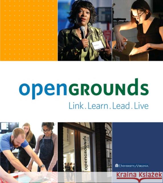 Opengrounds at the University of Virginia: Link, Learn, Lead, Live William Sherman Lindsey Hepler 9780989399517 University of Virginia Press - książka