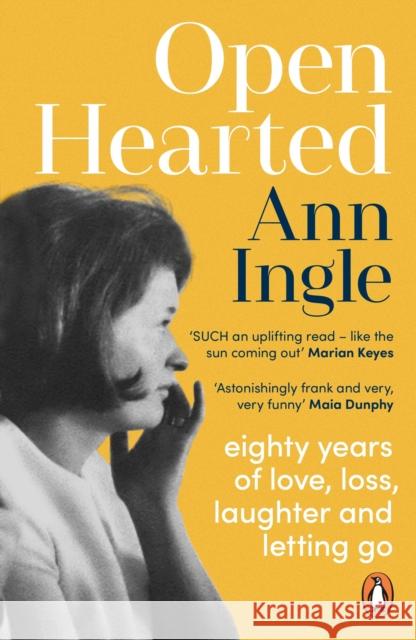 Openhearted: Eighty Years of Love, Loss, Laughter and Letting Go ANN INGLE 9780241993521 Penguin Books Ltd - książka