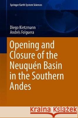 Opening and Closure of the Neuquén Basin in the Southern Andes Kietzmann, Diego 9783030296797 Springer - książka