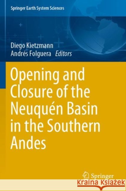 Opening and Closure of the Neuquén Basin in the Southern Andes Kietzmann, Diego 9783030296827 Springer - książka