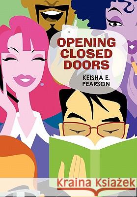 Opening Closed Doors Keisha E. Pearson 9781450254694 iUniverse.com - książka
