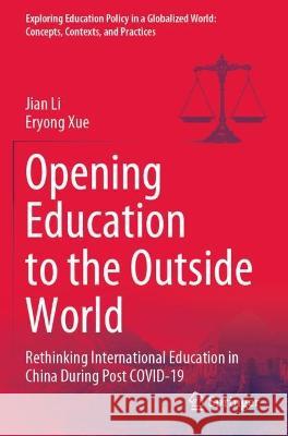 Opening Education to the Outside World Jian Li, Xue, Eryong 9789811948824 Springer Nature Singapore - książka