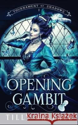 Opening Gambit Tilly Wallace 9780473620370 Ribbonwood Press - książka