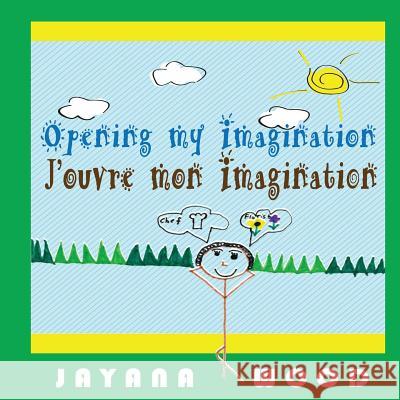 Opening My Imagination Jayana L. Wood 9781467581233 Moms R the Best - książka