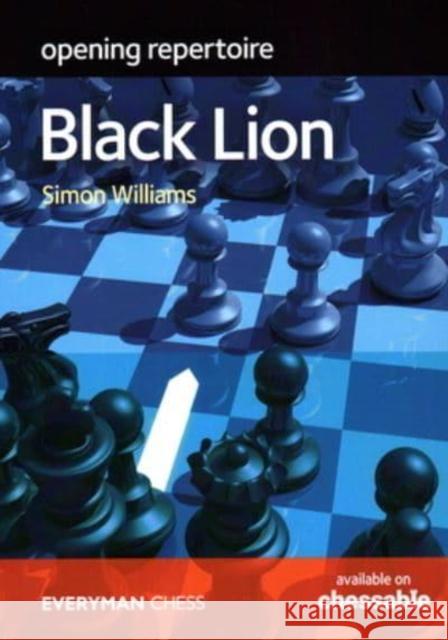 Opening Repertoire: The Black Lion Simon Williams 9781781946282 Everyman Chess - książka
