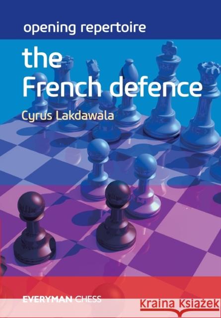 Opening Repertoire: The French Defence Lakdawala, Cyrus 9781781945070 Everyman Chess - książka