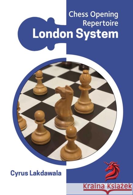 Opening Repertoire: The London System Cyrus Lakdawala 9781836840084 Popular Chess - książka