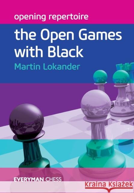 Opening Repertoire: The Open Games with Black Martin Lokander 9781781941942 Everyman Chess - książka