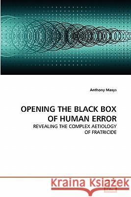 Opening the Black Box of Human Error Anthony Masys 9783639305982 VDM Verlag - książka