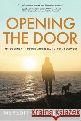 Opening the Door: My Journey Through Anorexia to Full Recovery Meredith O'Brien   9781646637157 Koehler Books - książka