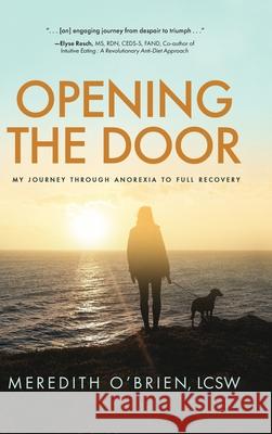 Opening the Door: My Journey Through Anorexia to Full Recovery Meredith O'Brien   9781646637171 Koehler Books - książka