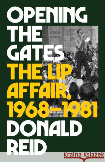 Opening the Gates: The Lip Affair, 1968-1981 Reid, Donald 9781786635402 Verso - książka