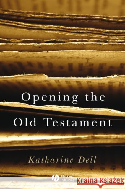 Opening the Old Testament Dell                                     Katherine Dell Katharine J. Dell 9781405125017 Blackwell Publishers - książka