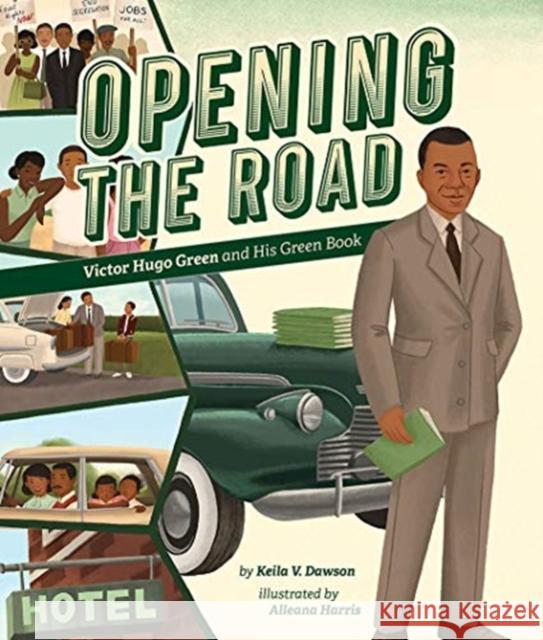 Opening the Road: Victor Hugo Green and His Green Book Keila V. Dawson Alleanna Harris 9781506467917 Beaming Books - książka